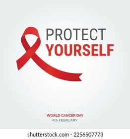 Protect Your Self Ribbon Typography. 4th February World Cancer Day