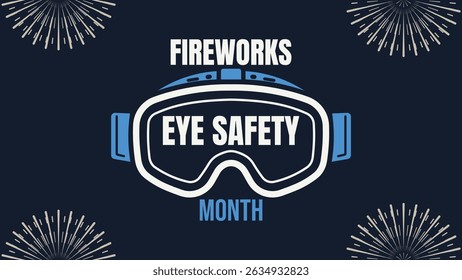Protect Your Sight, National Fireworks Eye Safety Month design templet
