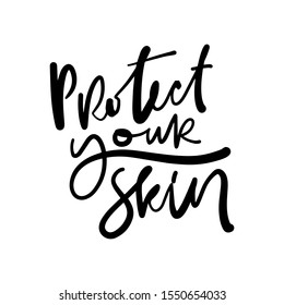 Protect your skin. Healthcare quote. Calligraphic illustration for your design