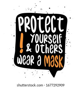 Protect yourself and others, wear a mask! - Awareness lettering phrase. Coronavirus in China. Novel coronavirus (2019-nCoV). Concept of coronavirus quarantine.