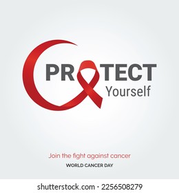Protect Yourself Ribbon Typography. join the fight against cancer - World Cancer Day