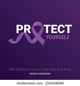 Protect Yourself Ribbon Typography. We will beat cancer. one step at a time - World Cancer Day