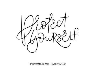 Protect yourself. Slogan. Handwritten modern calligraphy. Elegant and stylish. Inscription for postcards, posters, articles, comics, cartoons. Isolated vector illustration on white background. 