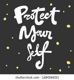 Protect yourself. Sticker for social media content. Vector hand drawn illustration design. Bubble pop art comic style poster, t shirt print, post card, video blog cover.