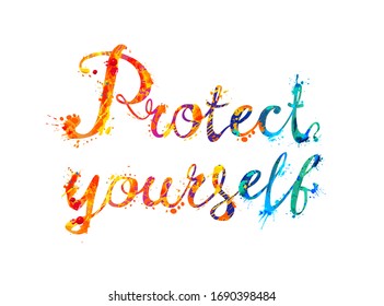 Protect yourself. Words of vector calligraphic splash paint letters