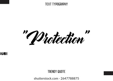 "Protection"   Stylish Text Typography Quote For T-Shirt Designs