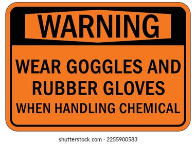 Protective equipment sign and labels wear goggles, gloves, face shield, glasses