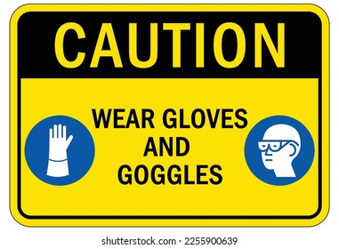 Protective equipment sign and labels wear goggles, gloves, face shield, glasses