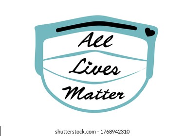 protective face mask written all lives matter, protest in favor of wearing masks to prevent coronavirus contagion, covid-19 pandemic, vector illustration