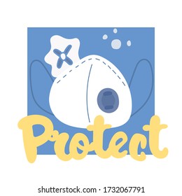 Protective mask against bacteria and viruses in scandinavian style. Lettering inscription phrase: Protect. Unique hand drawn nursery poster. Modern vector illustration.