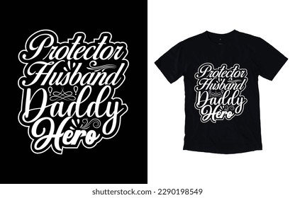 Protector husband daddy hero quote father's day typography t-shirt design,  Father's day t-shirt design, Dad t-shirt design