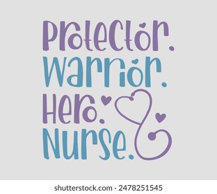 Protector Warrior Hero Nurse, Nurse t-shirt, Nursing, Vector, nurse practitioner t shirt design template