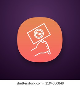Protest banner in hand app icon. Protester'??s or activist'??s hand. Demonstration, meeting. Protest placard. Social and political movement participant. UI/UX interface. Vector isolated illustration