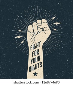 Protest Fist With Fight for Your Rights Sign on. Grunge styled vector illustration.