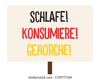 Protest poster in German language against corona virus quarantine. Meening: Sleep, Consume, Obey! Suitable for social media.