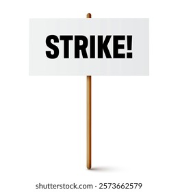 Protest sign with text slogan and wooden holder. Demonstration banner. Strike action cardboard placard mockup. Social advertisement. Vector illustration