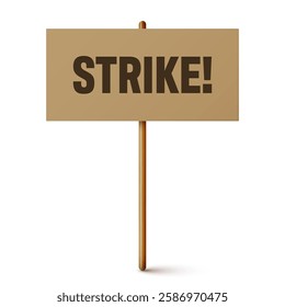 Protest sign with text slogan and wooden holder. Demonstration banner. Strike action cardboard placard mockup. Social advertisement. Vector illustration