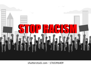 Protest. Stylized inscription STOP RACISM with silhouettes of hands with posters on the background of the city landscape, skyscrapers. Black silhouettes of raised fists, protesters. Vector