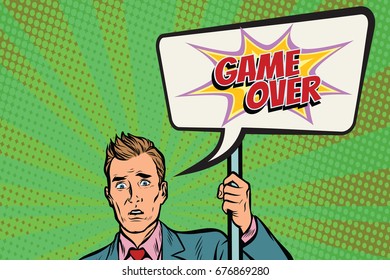 protester businessman with a poster game over. Pop art retro vector illustration