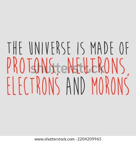 Protons Neutrons Electrons and Morons