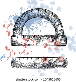 Protractor and ruler in the style of the sketch. Subject for school, training. On a background with blotches and splashes of paint. The design for the school of education. Vector illustration