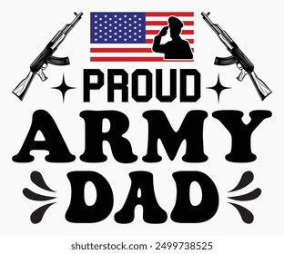 Proud Army Dad Svg,Veterans Day Svg,Patriotic Svg,Veteran Svg,4th Of July Svg,Military Svg,Memorial Day Svg,Soldier Svg,American Flag Svg,Cut File,Silhouette