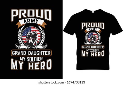 Proud army grand daughter my soldier my hero. Army vector print t shirt template