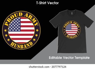 Proud Army Husband USA Flag with T-Shirt Vector, Military Husband Shirt, Father's Day Gift, Army Husband Tee, Army Shirt,