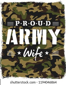 Proud Army Wife t-shirt design with camouflage texture. Military style print with saying. Vector illustration