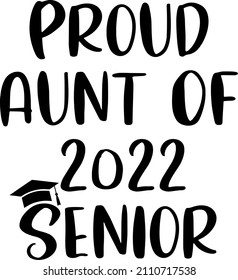 Proud Aunt Of 2022 Senior


Trending vector quote on white background for t shirt, mug, stickers etc.