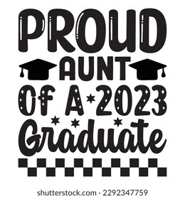 Proud Aunt of a 2023 Graduate T-shirt Design Vector File