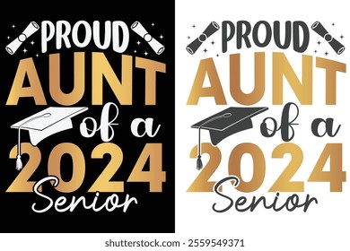 Proud Aunt Of A 2024 Graduate Typography Design, Educational Typography Design, Educational Motivational Tee Design, EPS