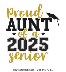 Proud Aunt Of A 2025 Senior T-shirt, Senior Class T-shirt, High School Shirt, University T-shirt, Last Day Of School
