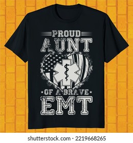 proud aunt of a brave EMT t-shirt design