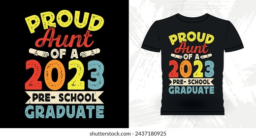 Proud Aunt Of A Preschool Graduate Funny Nephew Retro Vintage Mom and Aunt T-shirt Design