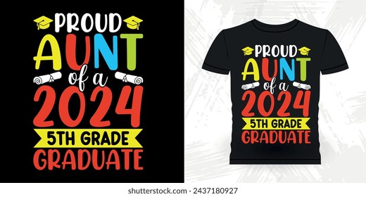 Proud Aunt Of A Preschool Graduate Funny Nephew Retro Vintage Mom and Aunt T-shirt Design