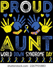 Proud Aunt T21 World Down Syndrome Awareness Day T-Shirt design.