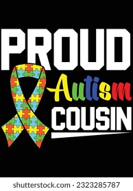 Proud autism cousin vector art design, eps file. design file for t-shirt. SVG, EPS cuttable design file