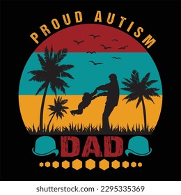 Proud Autism Dad design for t-shirt, cards, frame artwork, phome cases, bags, mugs, stickers, tumblers, print etc.