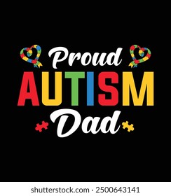 Proud Autism Dad. Funny Autism Awareness T-shirt Design