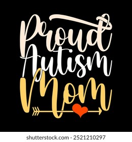 Proud Autism Mom Greeting Tee Template, Proud Mom Happy Mother Day Gift Greeting Illustration Design