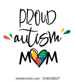 Proud autism mom Svg vector Illustration isolated on white background. Mom autism shirt design with puzzle piece