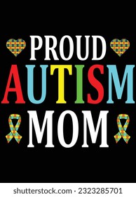 
Proud autism mom vector art design, eps file. design file for t-shirt. SVG, EPS cuttable design file