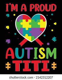 I'm A Proud Autism Titi T-Shirt Design.