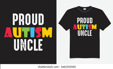 Proud Autism Uncle.  Autism Awareness Day T-Shirt Design Template, Illustration, Vector graphics, Autism Shirt, T-Shirt Design