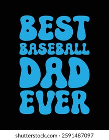 PROUD BASEBALL DAD EVER. T-SHIRT DESIGN. PRINT TEMPLATE.TYPOGRAPHY VECTOR ILLUSTRATION.