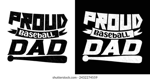 Proud Baseball Dad typography t shirt design. Baseball typography t shirt design. sports vector t shirt, tournaments, logo, banner, poster, cover, black and white