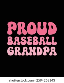 PROUD BASEBALL GRANDPA. T-SHIRT DESIGN. PRINT TEMPLATE.TYPOGRAPHY VECTOR ILLUSTRATION.