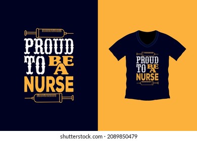 "Proud to be a" typography nurse t-shirt design -for t-shirt, poster, mug, cards.