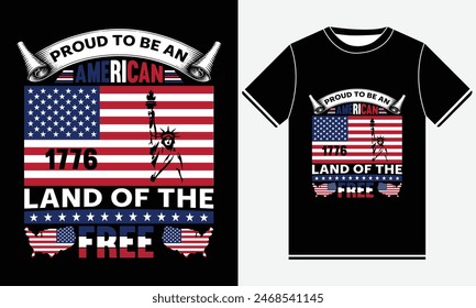 Proud To Be An American 1776 Land Of The Free T-shirt, 4th of July Dress, USA Flag T-shirt, America T-shirts, Independence day, Freedom Shirt, USA T-shirt, USA T-shirt Design Template